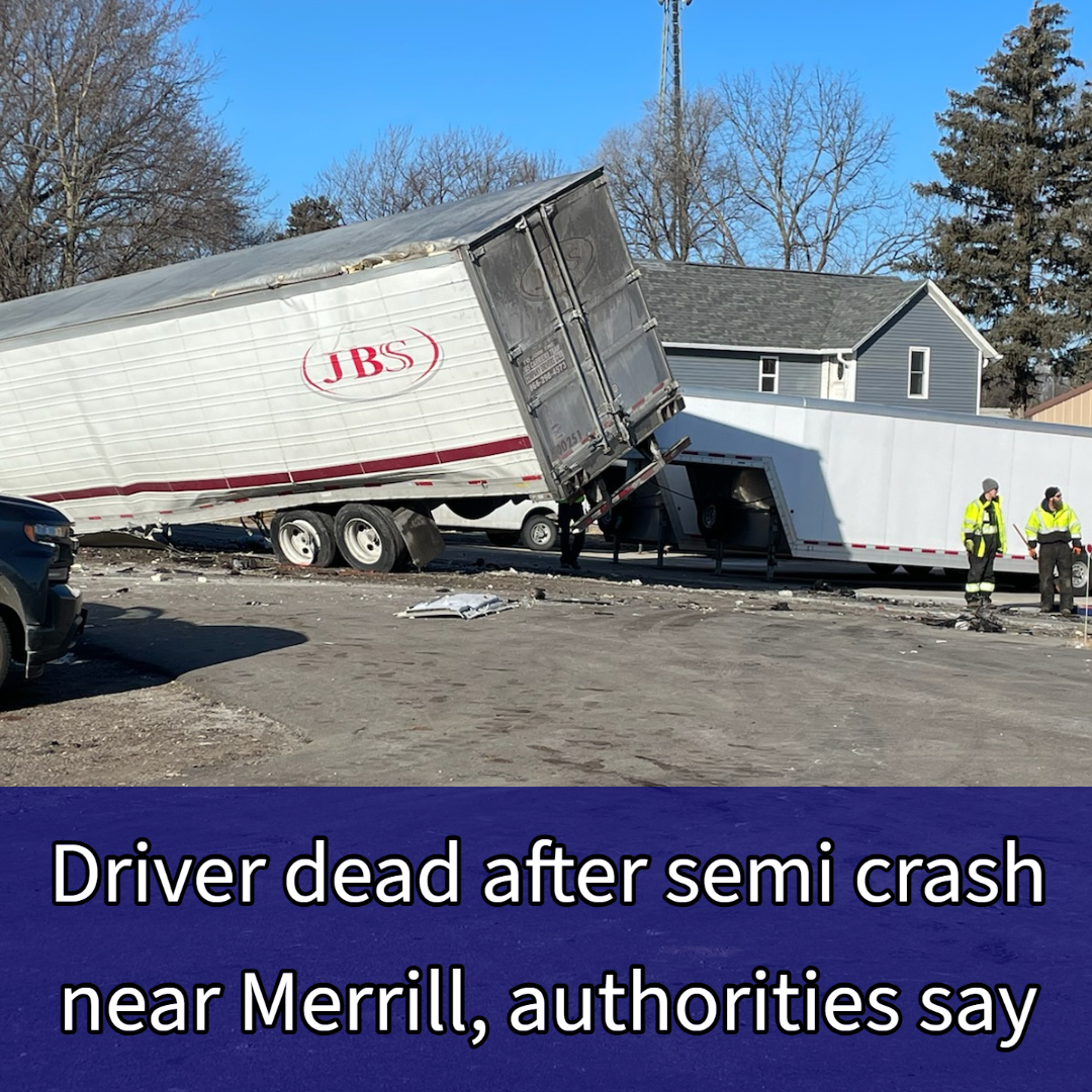 The officials also said the cab of the semi was smashed in, and the driver involved passed away at Floyd Valley Hospital.